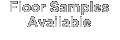 Floor Samples  Available